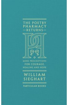 The Poetry Pharmacy Returns. More Prescriptions for Courage, Healing and Hope