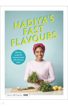 Nadiya’s Fast Flavours