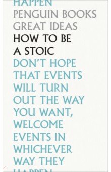 How To Be a Stoic