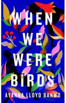 When We Were Birds