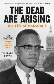 The Dead Are Arising. The Life of Malcolm X