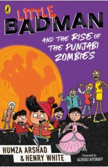 Little Badman and the Rise of the Punjabi Zombies