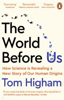 The World Before Us. How Science is Revealing a New Story of Our Human Origins