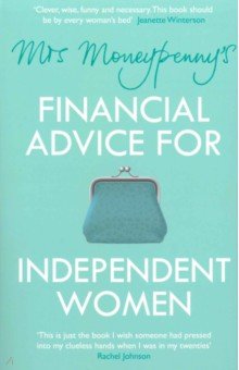 Mrs. Moneypenny's Financial Advice for Independent Women