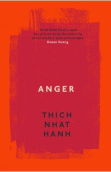 Anger. Buddhist Wisdom for Cooling the Flames