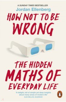 How Not to Be Wrong. The Hidden Maths of Everyday Life