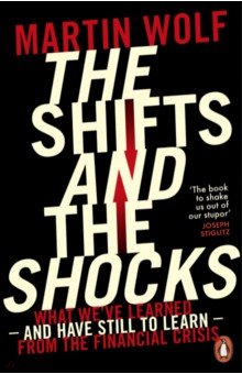 The Shifts and the Shocks: What we've learned - and have still to learn - from the financial crisis