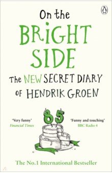 On the Bright Side. The new secret diary of Hendrik Groen