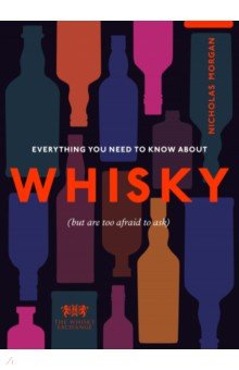 Everything You Need to Know About Whisky (But are too afraid to ask)