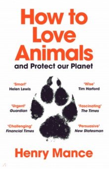How to Love Animals: and Protect Our Planet