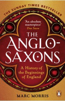 The Anglo-Saxons. A History of the Beginnings of England