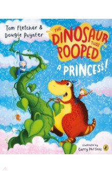 The Dinosaur that Pooped a Princess!