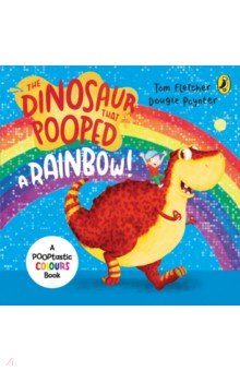 The Dinosaur that Pooped a Rainbow!