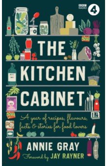 The Kitchen Cabinet. A Year of Recipes, Flavours, Facts & Stories for Food Lovers