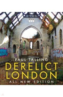 Derelict London. All New Edition