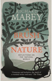 A Brush With Nature. Reflections on the Natural World