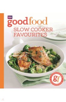 Good Food. Slow cooker favourites