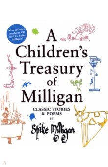 A Children's Treasury of Milligan. Classic Stories and Poems by Spike Milligan