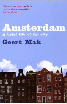 Amsterdam. A brief life of the city