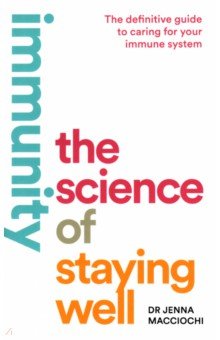 Immunity. The Science of Staying Well