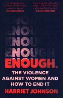 Enough. The Violence Against Women and How to End It