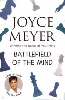 Battlefield of the Mind. Winning the Battle of You