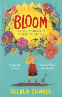 Bloom. The Surprising Seeds of Sorrel Fallowfield