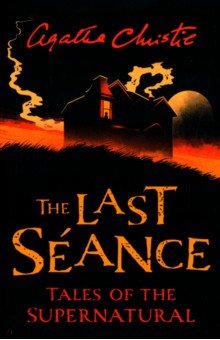 The Last Seance. Tales of the Supernatural