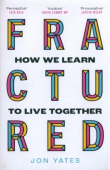 Fractured. How We Learn to Live Together