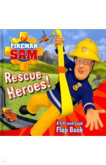 Rescue Heroes! A Lift-and-Look Flap Book