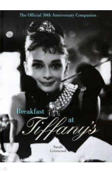 Breakfast at Tiffany's Companion. The Official 50th Anniversary Companion