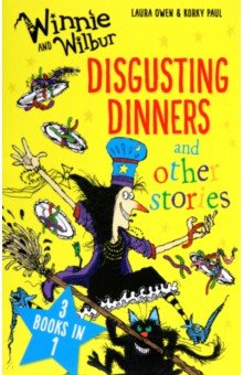 Winnie and Wilbur. Disgusting Dinners and other stories