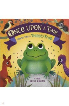 Once Upon A Time ... there was a Thirsty Frog