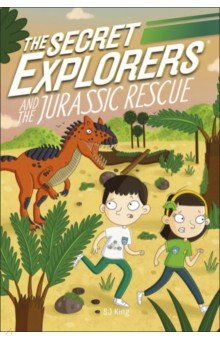 The Secret Explorers and the Jurassic Rescue