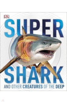 Super Shark and Other Creatures of the Deep