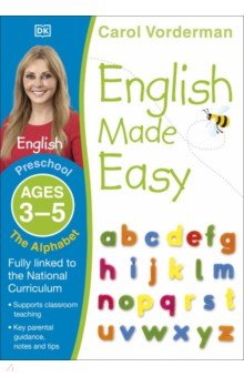 English Made Easy. The Alphabet. Ages 3-5 Preschool. Supports the National Curriculum