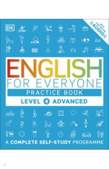 English for Everyone. Practice Book Level 4 Advanced. A Complete Self-Study Programme