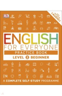 English for Everyone. Practice Book Level 2 Beginner. A Complete Self-Study Programme