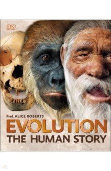 Evolution. The Human Story