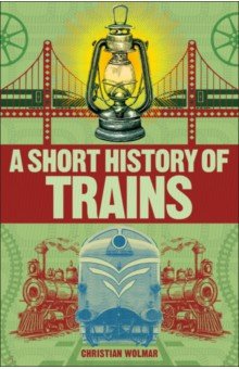 A Short History of Trains