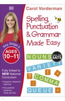 Spelling, Punctuation & Grammar Made Easy. Ages 10-11. Key Stage 2