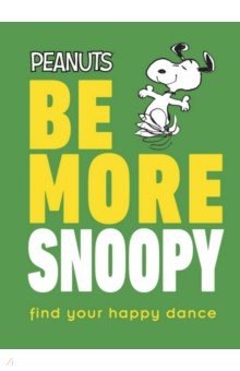 Peanuts Be More Snoopy
