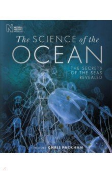 The Science of the Ocean. The Secrets of the Seas Revealed