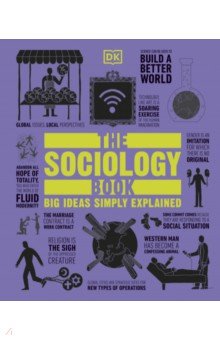 The Sociology Book. Big Ideas Simply Explained