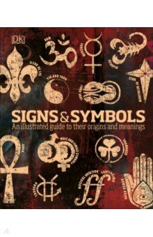 Signs & Symbols. An Illustrated Guide to Their Origins and Meanings