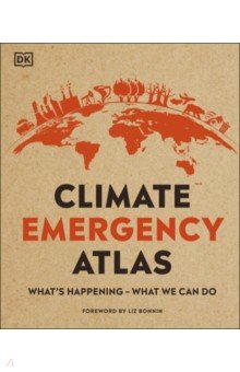 Climate Emergency Atlas. What's Happening - What We Can Do