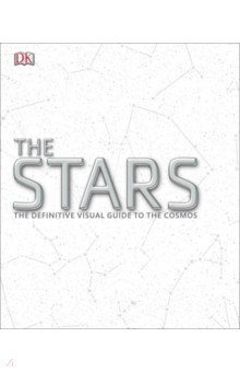 The Stars. The Definitive Visual Guide to the Cosmos