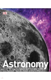 Astronomy. A Visual Guide