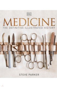 Medicine. The Definitive Illustrated History