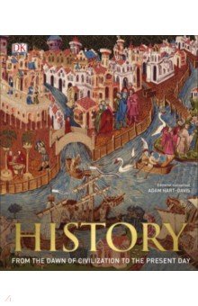 History. From the Dawn of Civilization to the Present Day